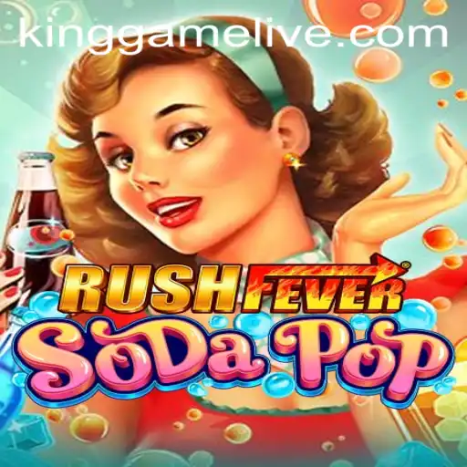 Dive into RushFeverSodaPop: A Thrilling Adventure in the World of KingGame